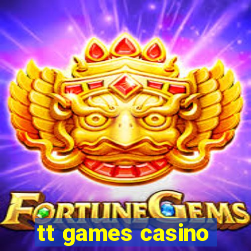 tt games casino